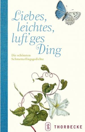 ISBN 9783799502887: Liebes, leichtes, luft'ges Ding - Die schönsten Schmetterlingsgedichte