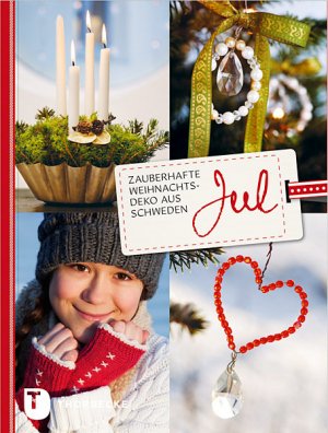 ISBN 9783799504348: Jul - Zauberhafte Weihnachtsdeko aus Schweden