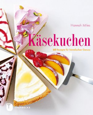 neues Buch – Hannah Miles – Käsekuchen - 60 Rezepte für himmlischen Genuss