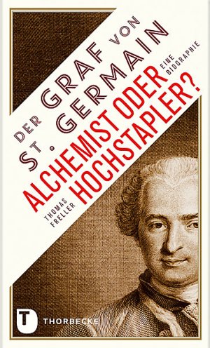 ISBN 9783799506694: Der Graf von Saint Germain - Alchemist oder Hochstapler? - Eine Biographie