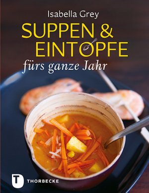 ISBN 9783799507714: Suppen & Eintöpfe fürs ganze Jahr