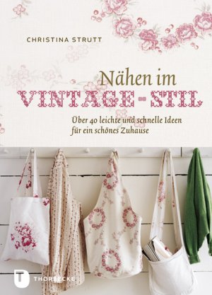 ISBN 9783799507851: Nähen im Vintage-Stil - ber 40 leichte und schnelle Ideen für ein schönes Zuhause