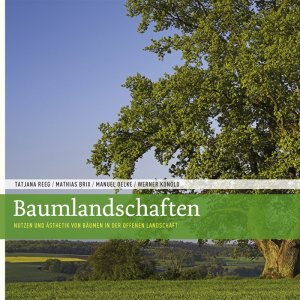 ISBN 9783799508292: Baumlandschaften: Nutzen und Ästhetik von Bäumen in der offenen Landschaft Reeg, Tatjana; Brix, Mathias; Oelke, Manuel und Konold, Werner