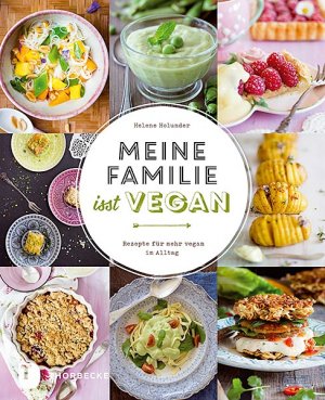 ISBN 9783799510400: Meine Familie isst vegan - Rezepte für mehr vegan im Alltag