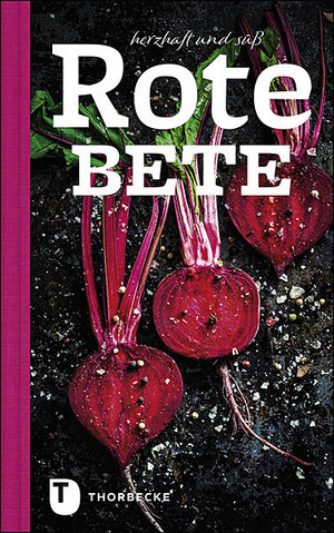 ISBN 9783799514569: Rote Bete - Herzhaft und süß