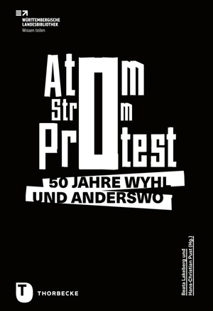 ISBN 9783799519885: Atom. Strom. Protest. – 50 Jahre Wyhl und anderswo