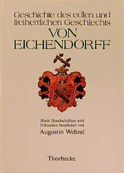 ISBN 9783799520300: Geschichte des edlen und freiherrlichen Geschlechts von Eichendorff. Nach Handschriften und Urkunden bearbeitet. Herausgegeben und erweitert v. Franz Heiduk.