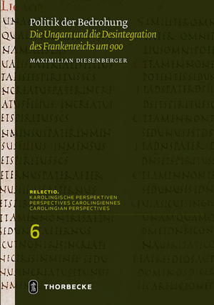 ISBN 9783799528061: Politik der Bedrohung - Die Ungarn und die Desintegration des Frankenreichs um 900