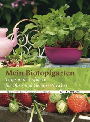 ISBN 9783799535588: Mein Biotopfgarten – Tipps und Topfideen für Obst- und Gemüse-Nascher