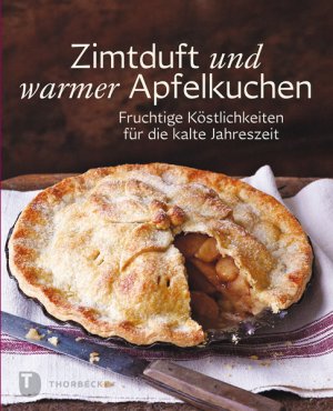 gebrauchtes Buch – Zimtduft und warmer Apfelkuchen : fruchtige Köstlichkeiten für die kalte Jahreszeit.