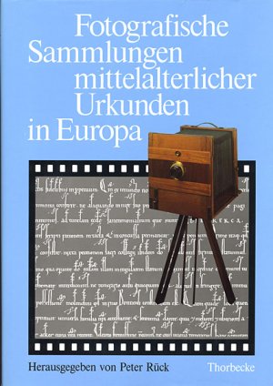 ISBN 9783799542012: Fotografische Sammlungen mittelalterlicher Urkunden in Europa – Geschichte, Umfang, Aufbau und Verzeichnungsmethoden der wichtigsten Urkundenfotosammlungen in Belgien, Deutschland, England, Frankreich, Italien, Österreich, der Tschechoslowakei und Ungarn,