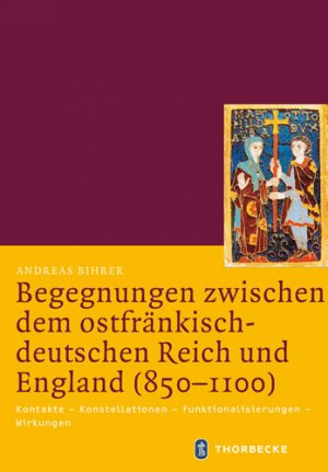 ISBN 9783799542906: Begegnungen zwischen dem ostfränkisch-deutschen Reich und England (850-1100) – Kontakte - Konstellationen - Funktionalisierungen - Wirkungen