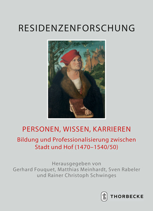 ISBN 9783799545440: Personen, Wissen, Karrieren - Bildung und Professionalisierung zwischen Stadt und Hof (1470–1540/50)