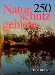 ISBN 9783799551700: Atlas der 250 Naturschutzgebiete im Regierungsbezirk Tübingen