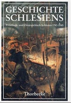 ISBN 9783799563437: Geschichte Schlesiens Band 3 Preußisch-und Österreichisch-Schlesien 1740-1945