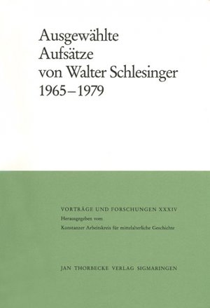 ISBN 9783799566346: Ausgewählte Aufsätze : 1965 - 1979. Hrsg. von Hans Patze u. Fred Schwind  Konstanzer Arbeitskreis für Mittelalterliche Geschichte: Vorträge und Forschungen Band. 34