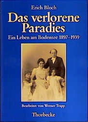 ISBN 9783799568333: Das verlorene Paradies – Ein Leben am Bodensee 1897-1939