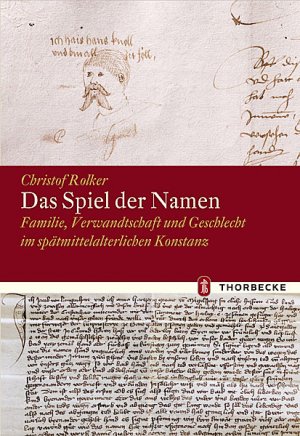 ISBN 9783799568456: Das Spiel der Namen – Familie, Verwandschaft und Geschlecht im spätmittelalterlichen Konstanz