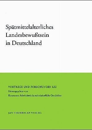 ISBN 9783799568616: Spätmittelalterliches Landesbewusstsein in Deutschland – Vorträge und Forschungen