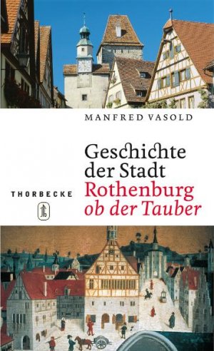 ISBN 9783799571173: Geschichte der Stadt Rothenburg ob der Tauber