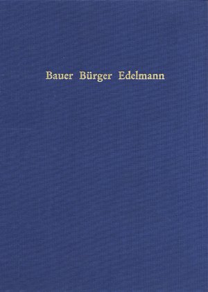 ISBN 9783799576246: Bauer, Bürger, Edelmann - Ausgewählte Beiträge zur Sozialgeschichte. Festgabe zu seinem 75. Geburtstag