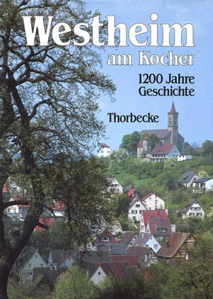 ISBN 9783799576321: Westheim am Kocher - 1200 Jahre Geschichte