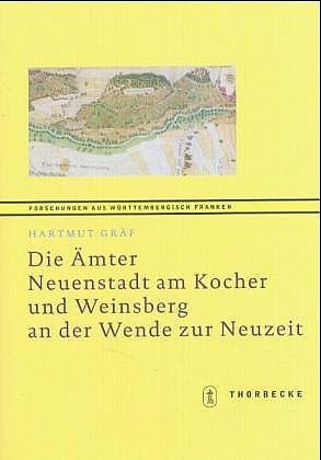 ISBN 9783799576529: Die Ämter Neuenstadt am Kocher und Weinsberg an der Wende zur Neuzeit - Verteilung der Vermögen und Infrastruktur im ländlichen Bereich