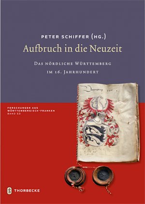 ISBN 9783799576543: Aufbruch in die Neuzeit - Das nördliche Württemberg im 16. Jahrhundert