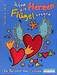 ISBN 9783800015191: Wenn die Herzen Flügel tragen: Ein Ratgeber zum Verlieben (talk about)