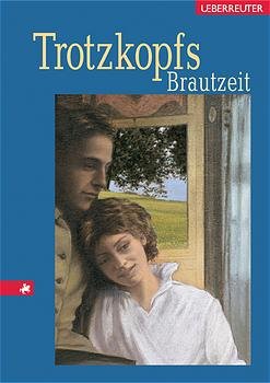 ISBN 9783800020904: Trotzkopfs Brautzeit