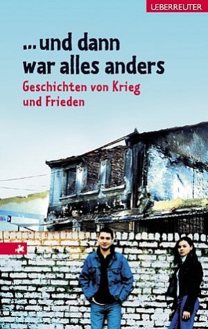 ISBN 9783800050307: und dann war alles anders - Geschichten von Krieg und Frieden