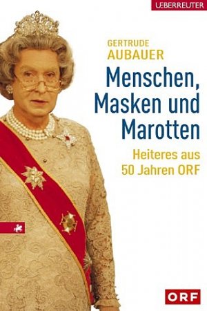 ISBN 9783800070398: Menschen, Masken und Marotten: Heiteres aus 50 Jahren ORF