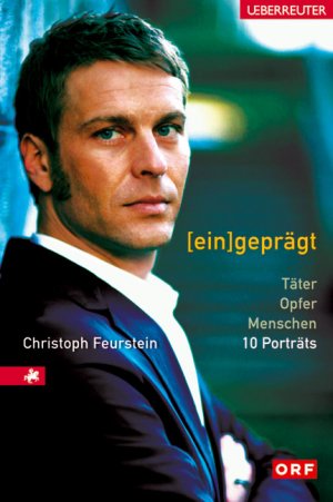 gebrauchtes Buch – Christoph Feurstein – eingeprägt - Täter - Opfer - Menschen. 10 Porträts (neu)