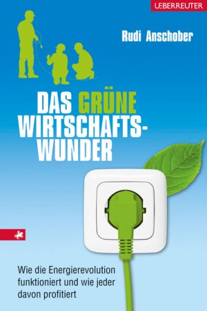 ISBN 9783800075058: Das grüne Wirtschaftswunder - Wie die Energierevolution funktioniert und wie jeder davon profitiert