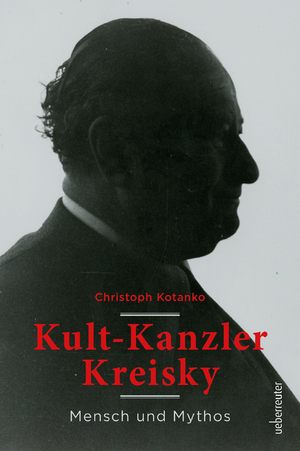 ISBN 9783800077465: Kult-Kanzler Kreisky – Mensch und Mythos