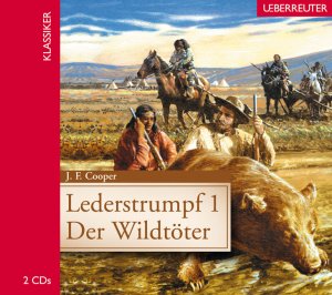 neues Hörbuch – Cooper, John F – Lederstrumpf 1 - Der Wildtöter