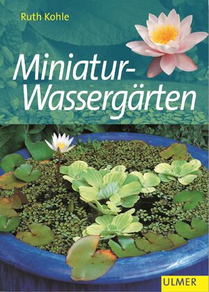 gebrauchtes Buch – Ruth Kohle – Miniatur-Wassergärten (Garten-Ratgeber)