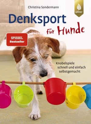 ISBN 9783800133468: Denksport für Hunde - Der Spiegel-Bestseller. Knobelspiele schnell und einfach selbstgemacht