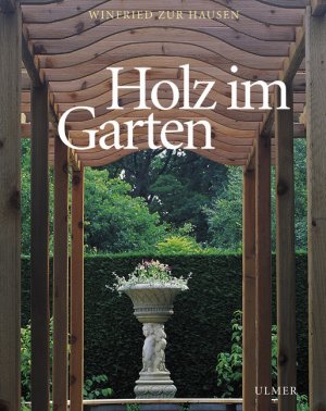 ISBN 9783800134007: Holz im Garten