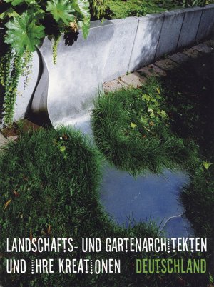 ISBN 9783800135660: Landschafts- und Gartenarchitekten und ihre Kreationen - Deutschland