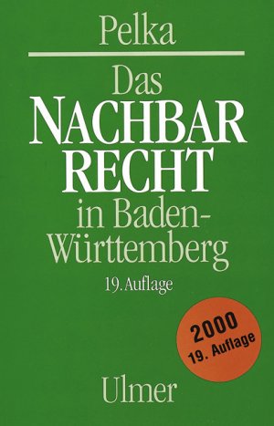 ISBN 9783800141364: Das Nachbarrecht in Baden-Württemberg Pelka, Annegret und Pelka Gerhard