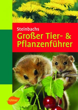 ISBN 9783800144655: Steinbachs Grosser Tier- & Pflanzenführer