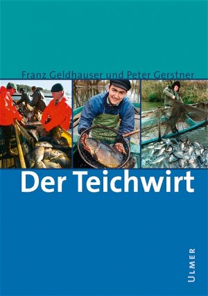 ISBN 9783800145829: Der Teichwirt – Anleitung zur Zucht und Haltung des Karpfens im Haupt- und Nebenbetrieb einschliesslich der Nebenfische