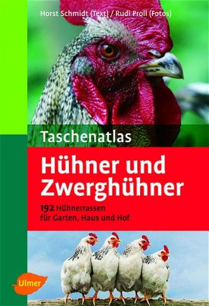 ISBN 9783800146178: Taschenatlas Hühner und Zwerghühner: 182 Hühnerrassen für Garten, Haus, Hof und Ausstellung