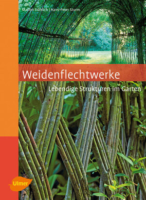 ISBN 9783800148950: Weidenflechtwerke - Lebendige Strukturen im Garten