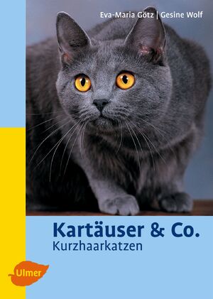 ISBN 9783800153282: Kartäuser & Co.: Kurzhaarkatzen (Heimtiere)