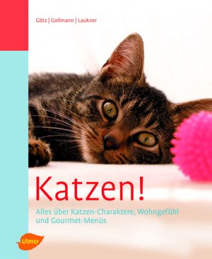 ISBN 9783800154890: Katzen! Alles über Katzen-Charaktere, Wohngefühl und Gourmet-Menüs