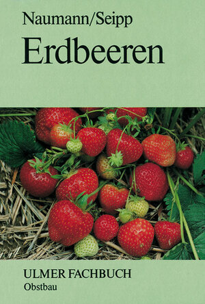 ISBN 9783800155316: Erdbeeren – Grundlagen für Anbau und Vermarktung