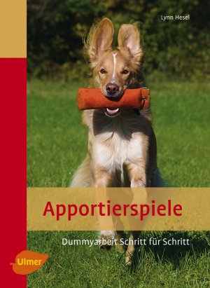 gebrauchtes Buch – Lynn Hesel – Apportierspiele : Dummyarbeit Schritt für Schritt.