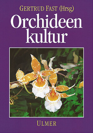 ISBN 9783800164516: Orchideenkultur - Botanische Grundlagen, Kulturverfahren, Pflanzenbeschreibungen